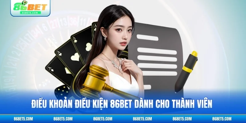 Điều khoản điều kiện 86Bet dành cho thành viên mới