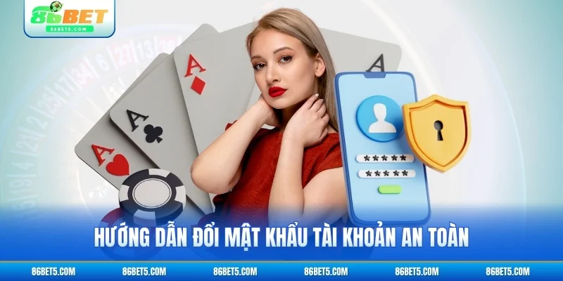 Hướng dẫn đổi mật khẩu tài khoản an toàn