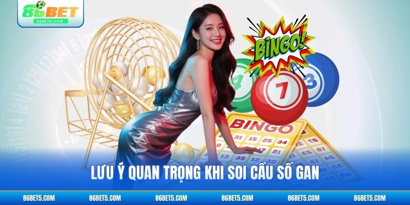 Lưu ý quan trọng khi soi cầu số gan