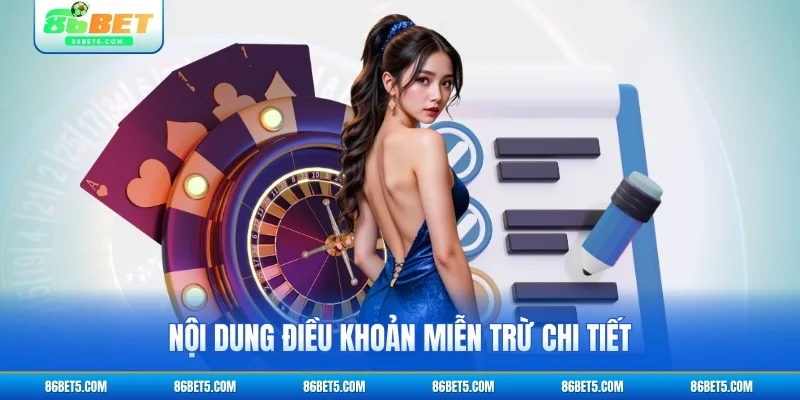 Nội dung điều khoản miễn trừ trách nhiệm 86bet chi tiết
