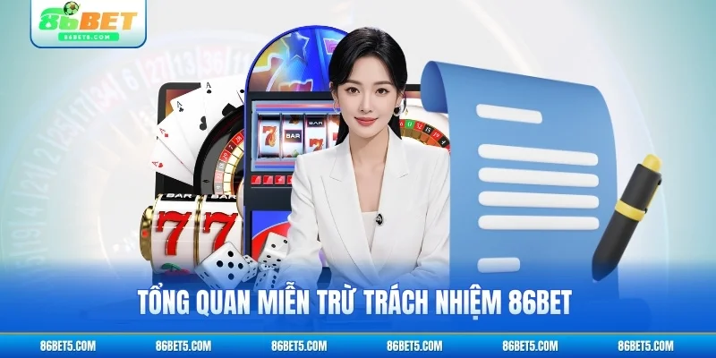 Tổng quan miễn trừ trách nhiệm 86Bet chi tiết nhất